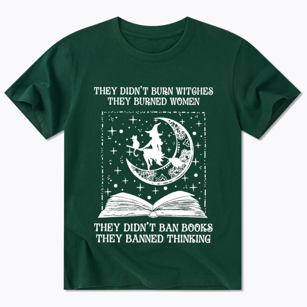 They Didn't Burn Witches They Burned Women Classic T-Shirt