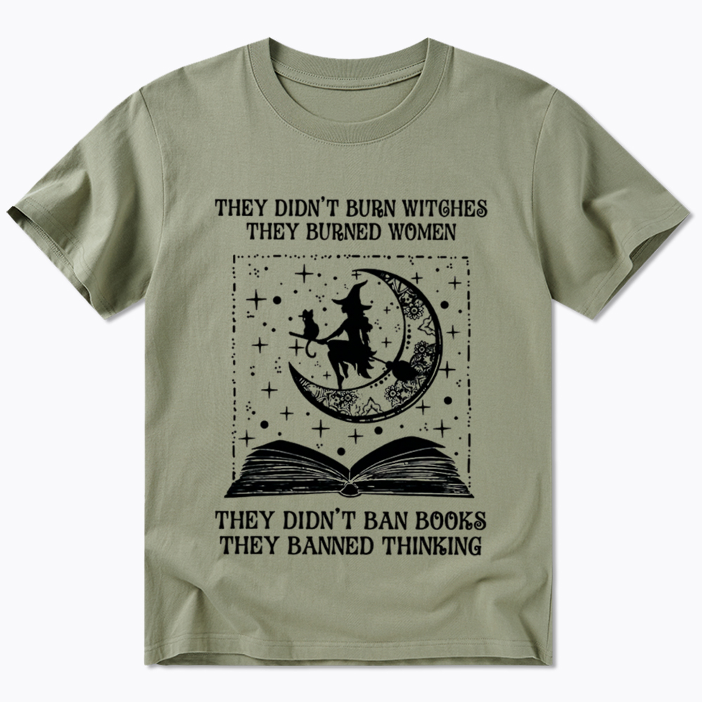 They Didn't Burn Witches They Burned Women Classic T-Shirt