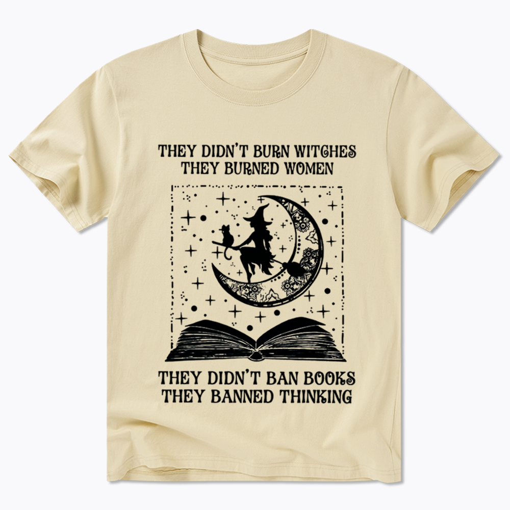 They Didn't Burn Witches They Burned Women Classic T-Shirt