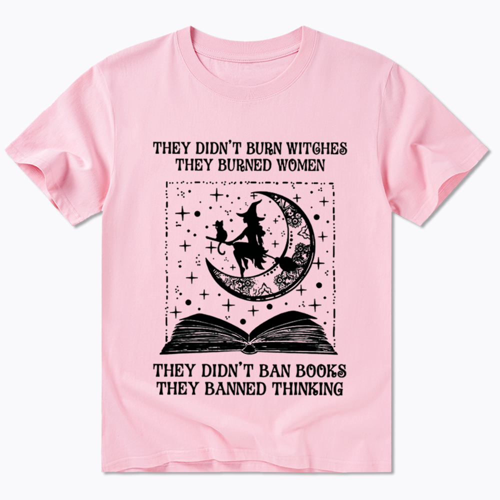 They Didn't Burn Witches They Burned Women Classic T-Shirt