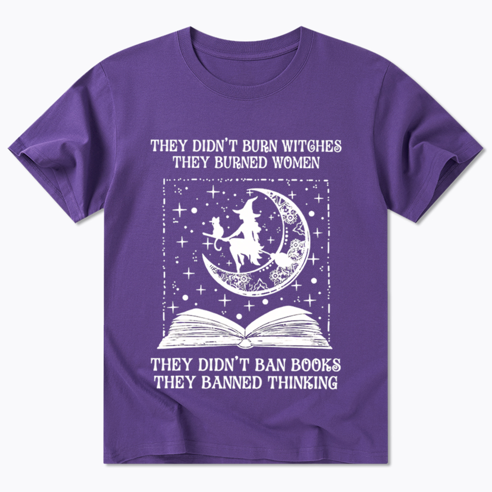 They Didn't Burn Witches They Burned Women Classic T-Shirt