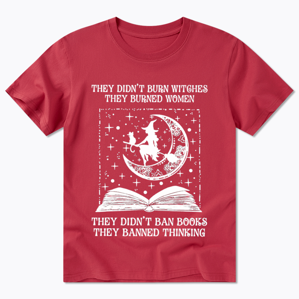 They Didn't Burn Witches They Burned Women Classic T-Shirt