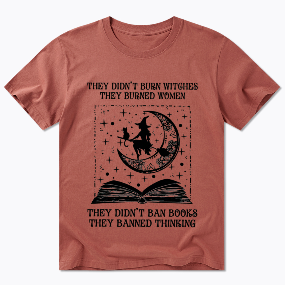 They Didn't Burn Witches They Burned Women Classic T-Shirt