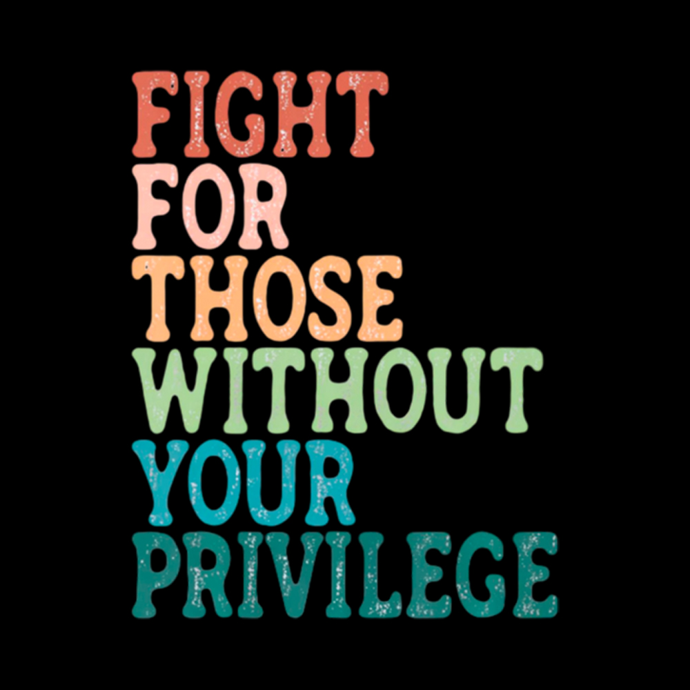 Fight For Those Without Your Privilege Washed T-Shirt