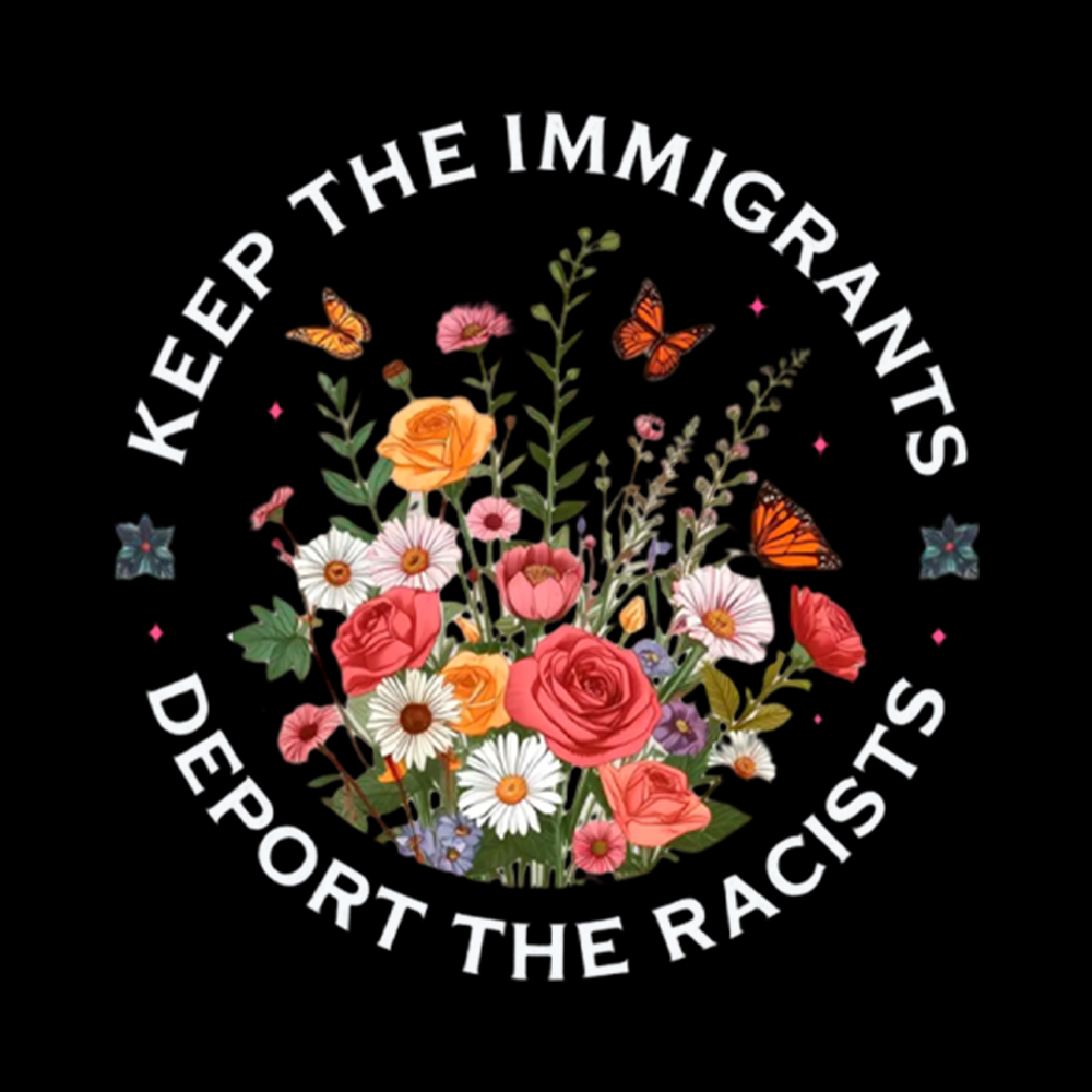 Keep The Immigrants Deport The Racist Washed T-Shirt
