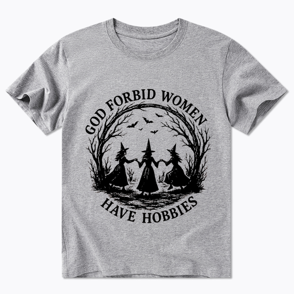 God Forbid Women Have Hobbies Funny Witchy Feminist Classic T-Shirt
