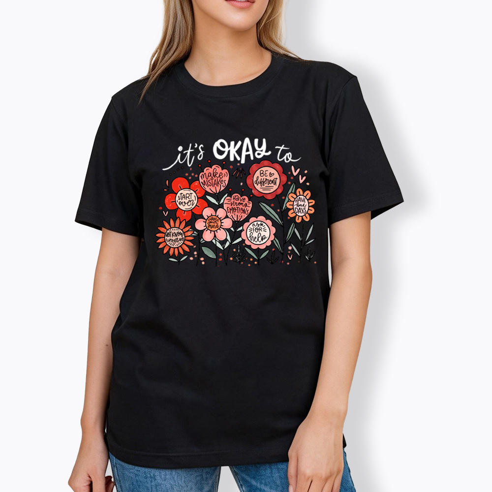 It's Okay Floral Mental Health Motivational Classic T-Shirt