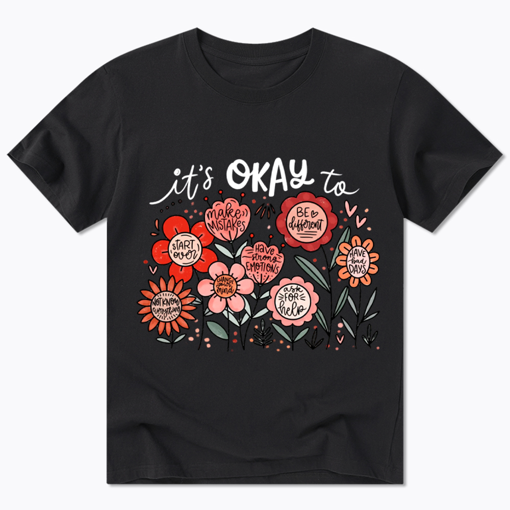 It's Okay Floral Mental Health Motivational Classic T-Shirt