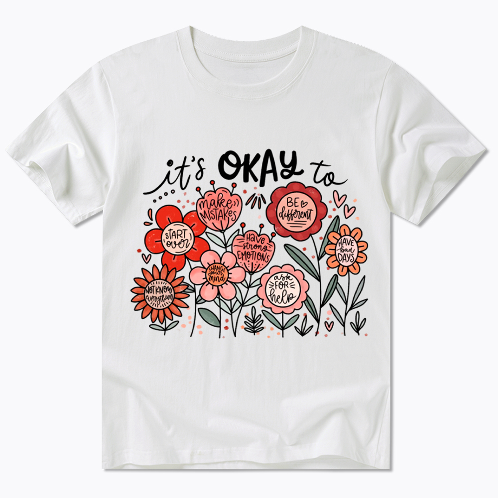 It's Okay Floral Mental Health Motivational Classic T-Shirt
