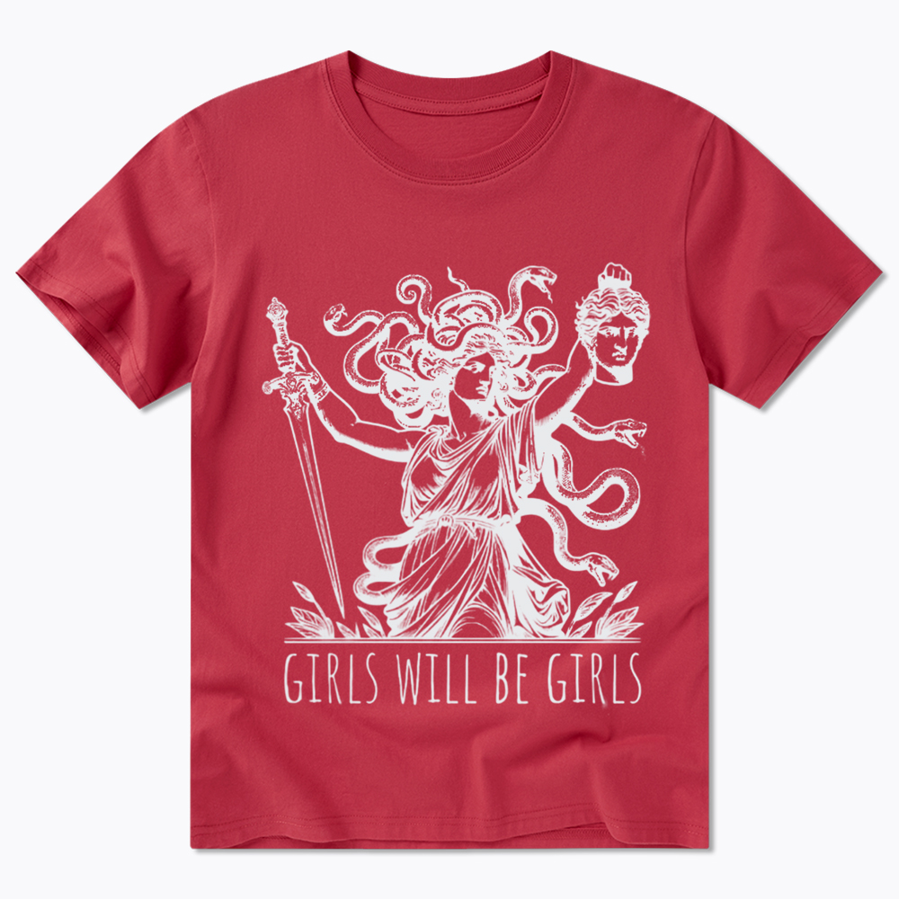 Girls Will Be Girls Classic T-Shirt