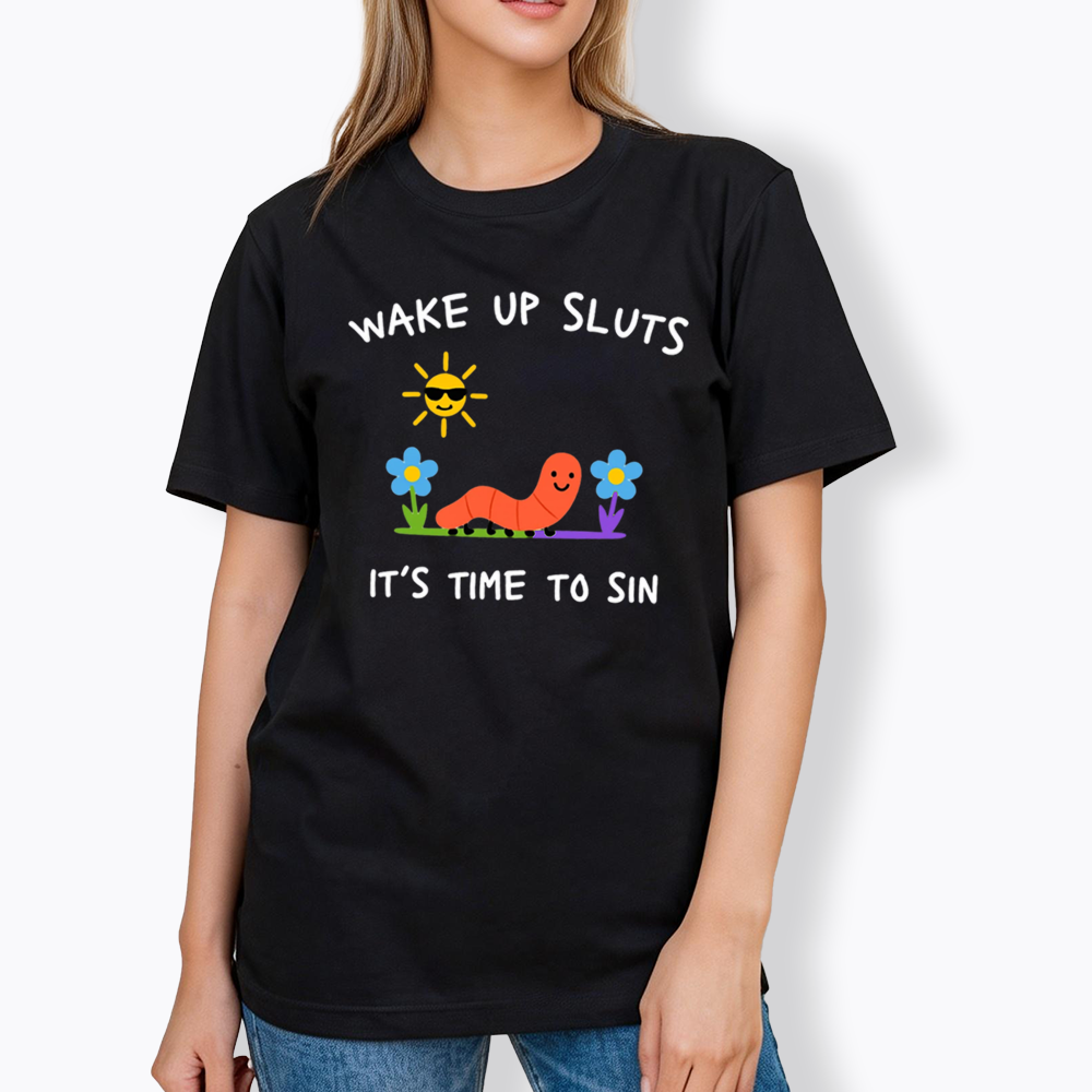 Wake Up Sluts Classic T-Shirt