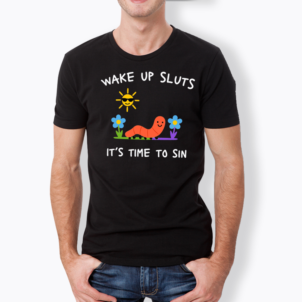 Wake Up Sluts Classic T-Shirt