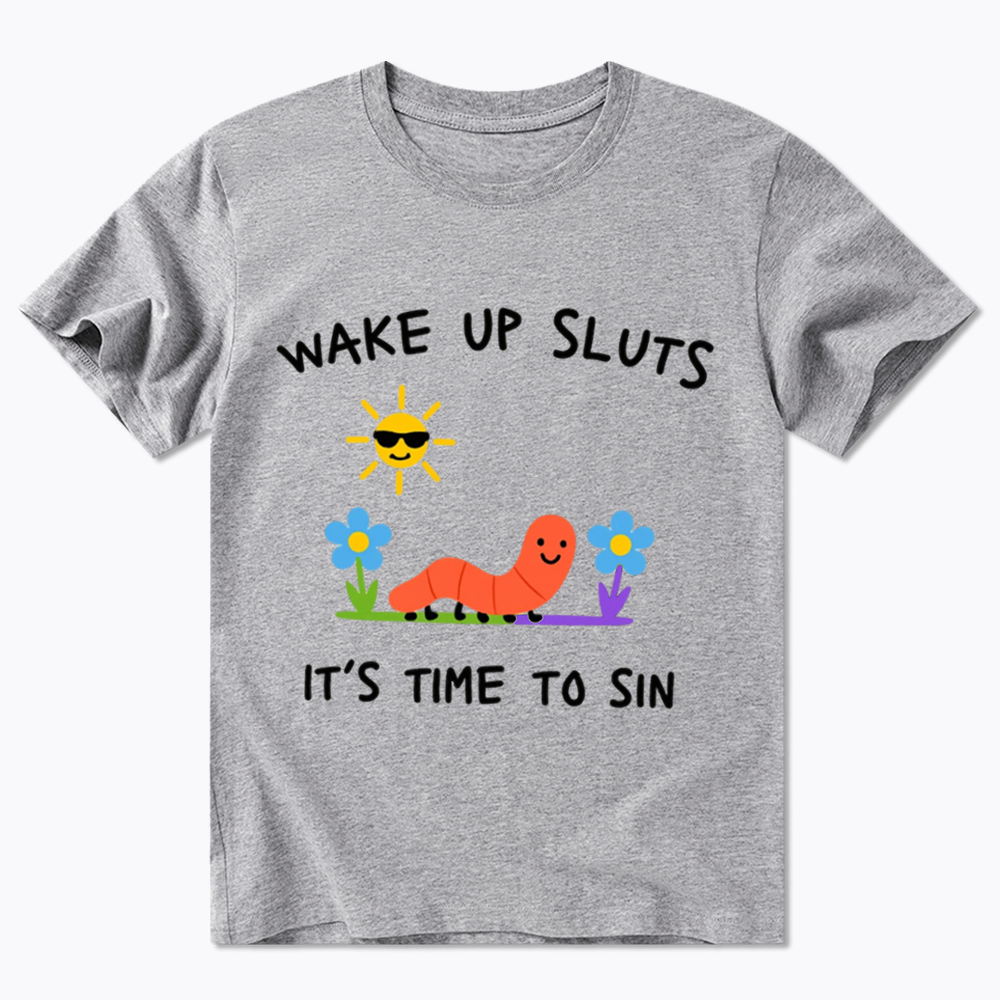 Wake Up Sluts Classic T-Shirt