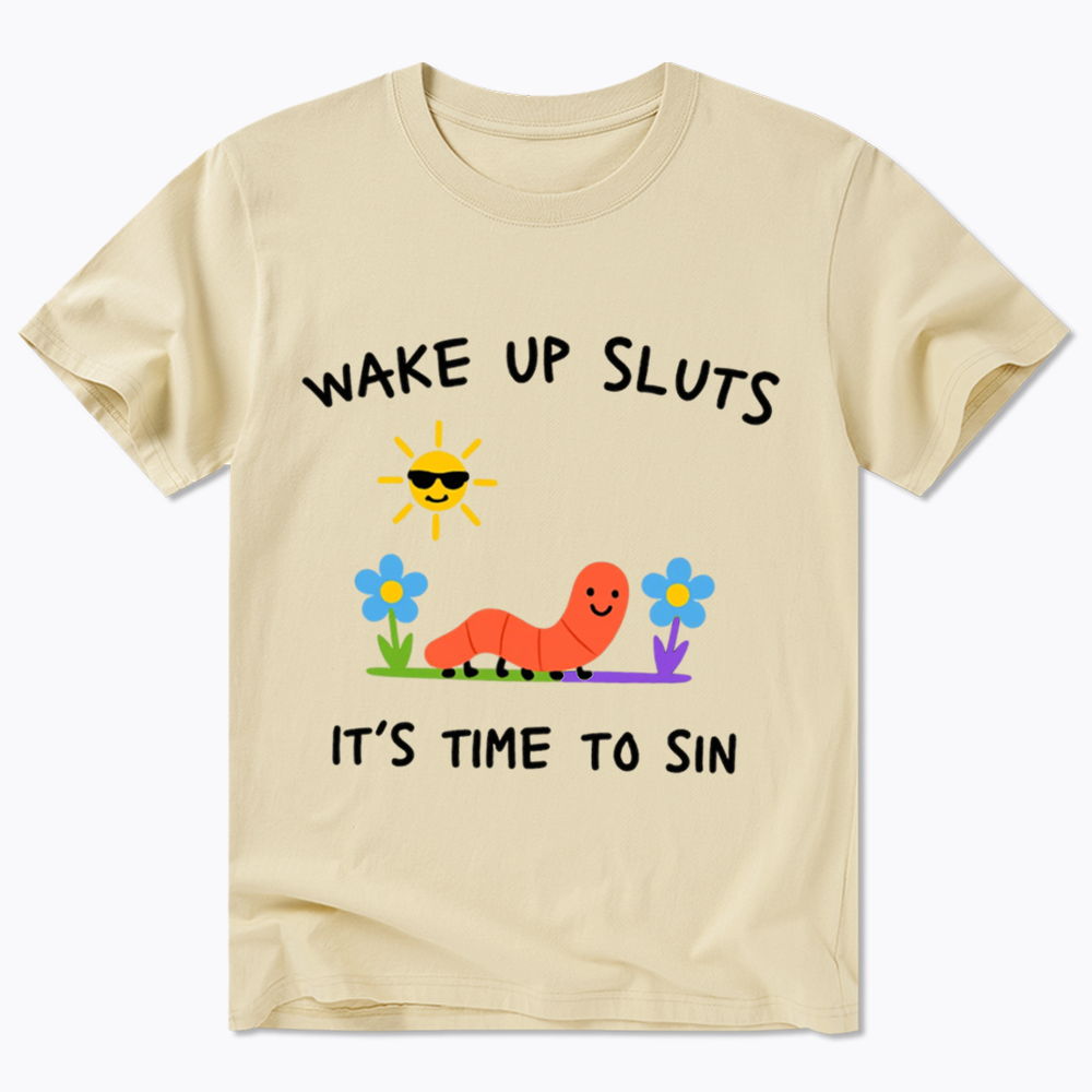 Wake Up Sluts Classic T-Shirt