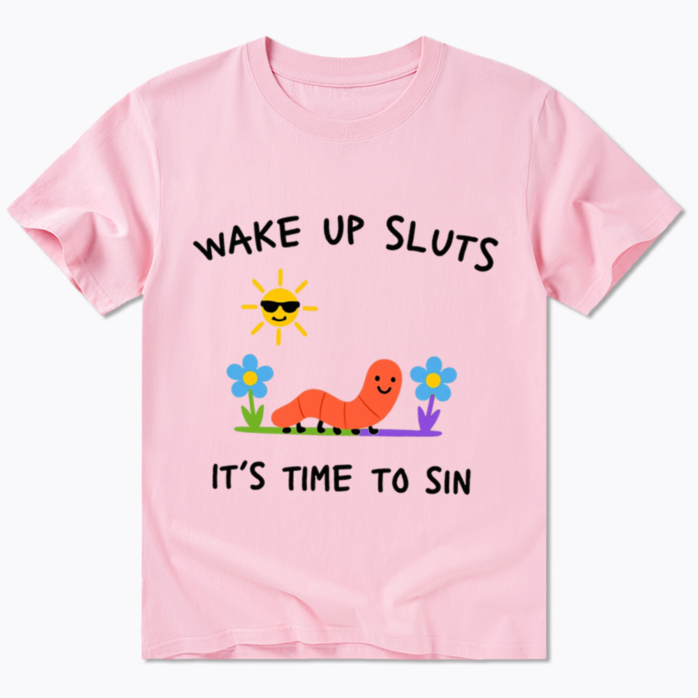 Wake Up Sluts Classic T-Shirt