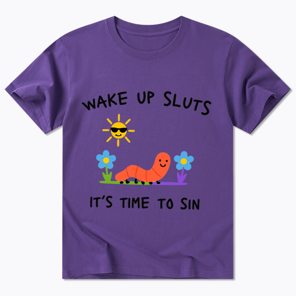 Wake Up Sluts Classic T-Shirt