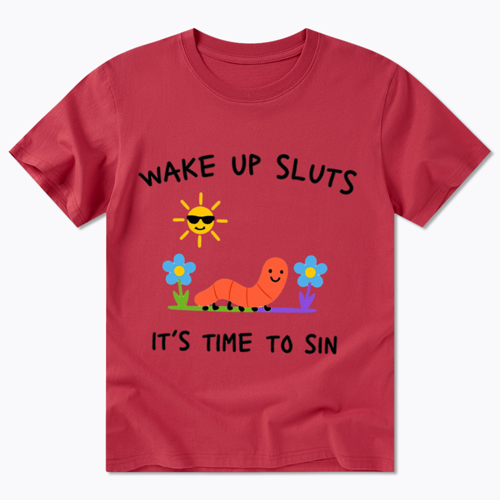 Wake Up Sluts Classic T-Shirt