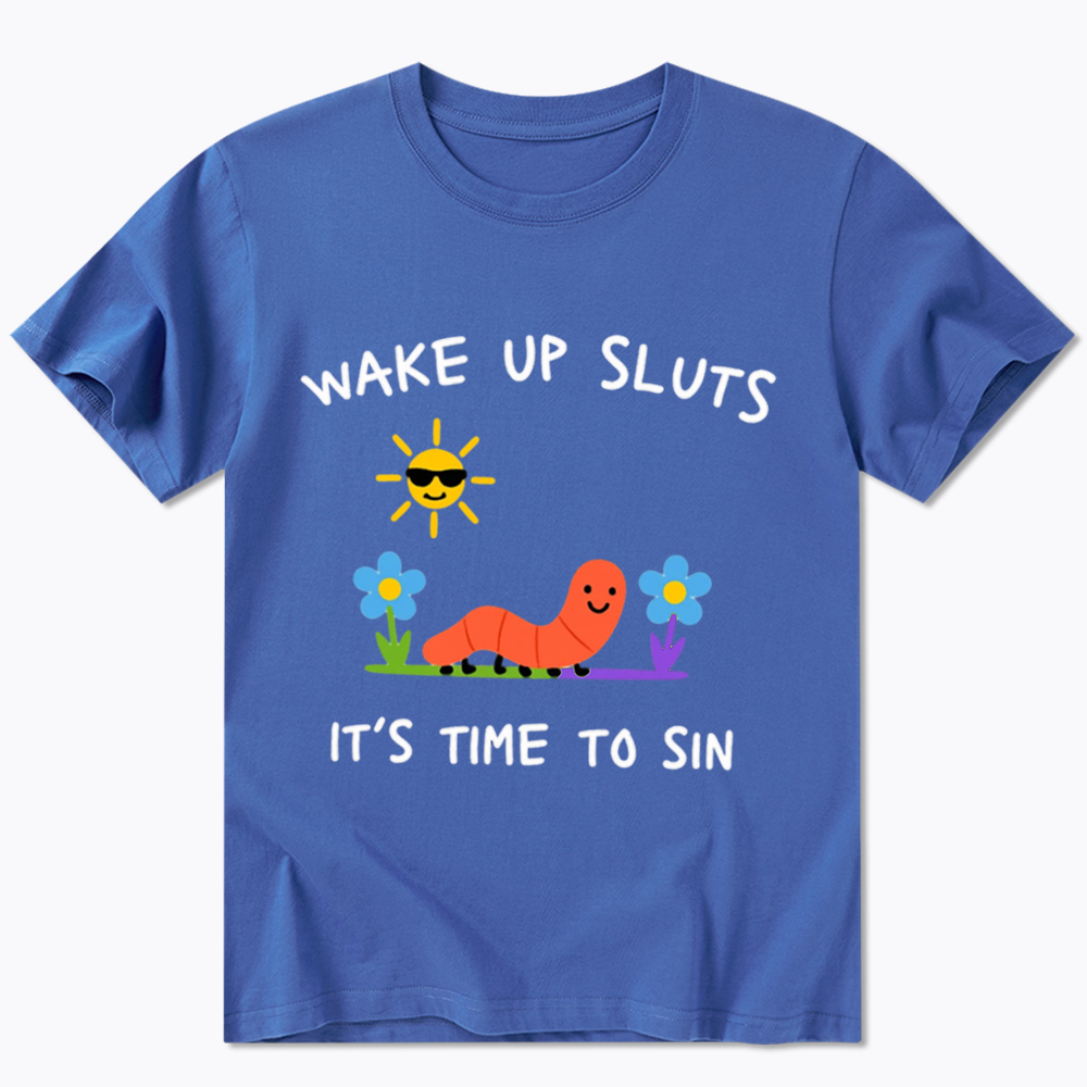 Wake Up Sluts Classic T-Shirt