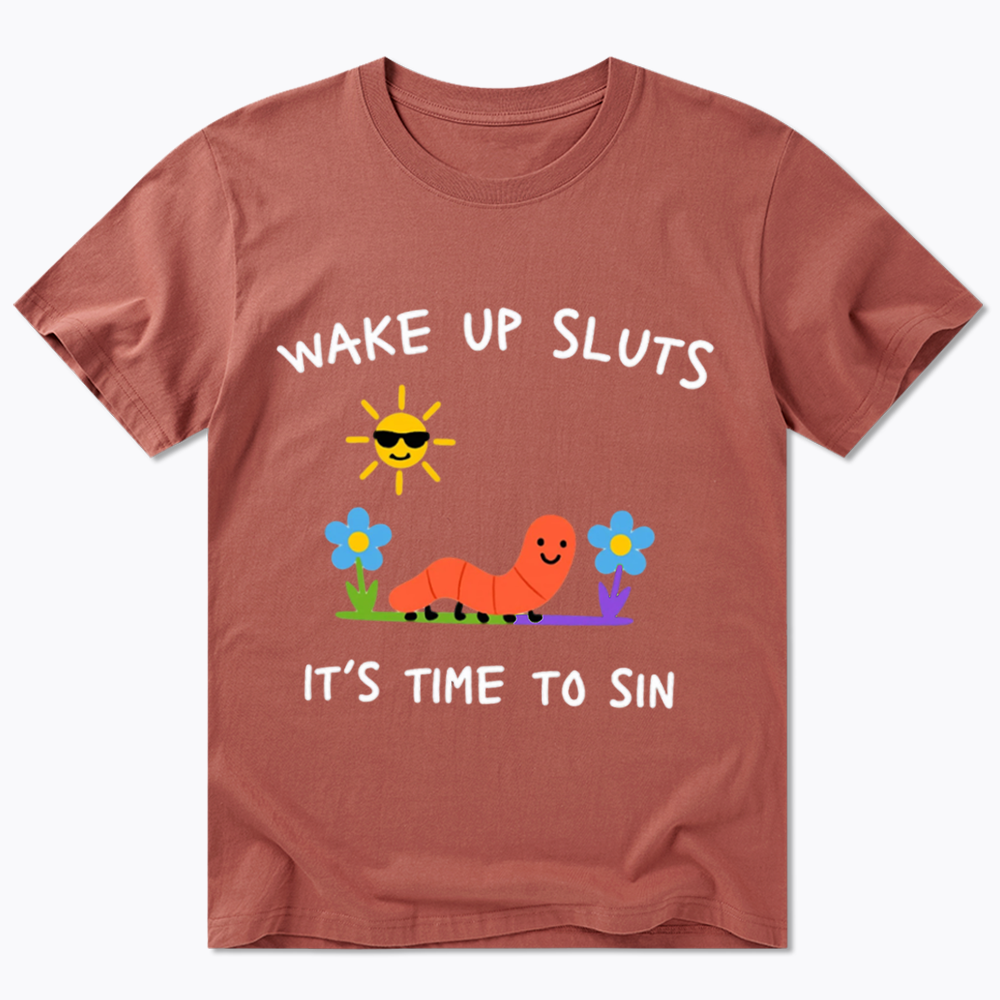 Wake Up Sluts Classic T-Shirt