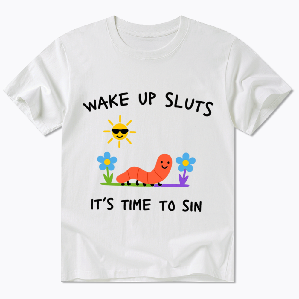 Wake Up Sluts Classic T-Shirt