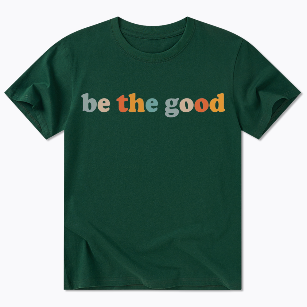 Be The Good Classic T-Shirt