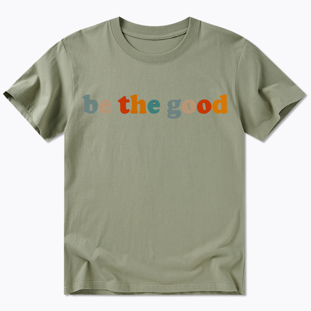 Be The Good Classic T-Shirt