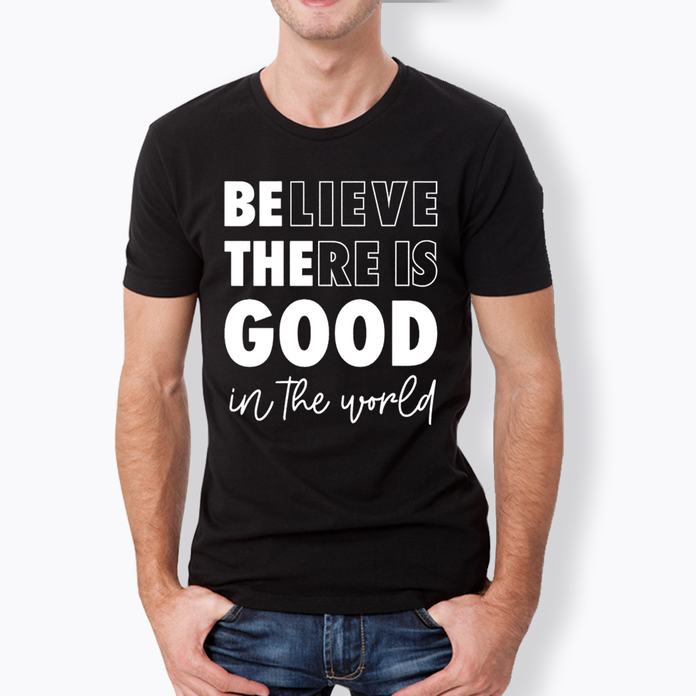 Believe There is Good in the World Classic T-Shirt