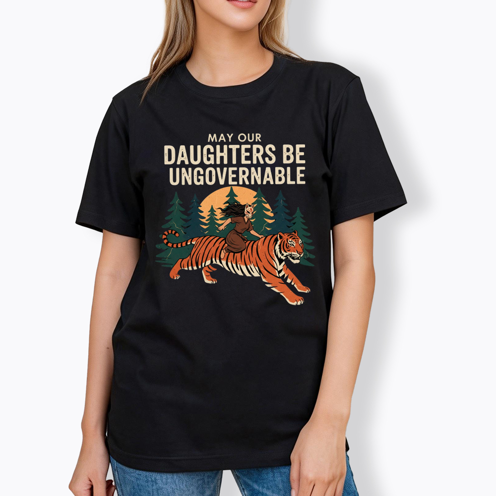 May Our Daughters Be Ungovernable Classic T-Shirt