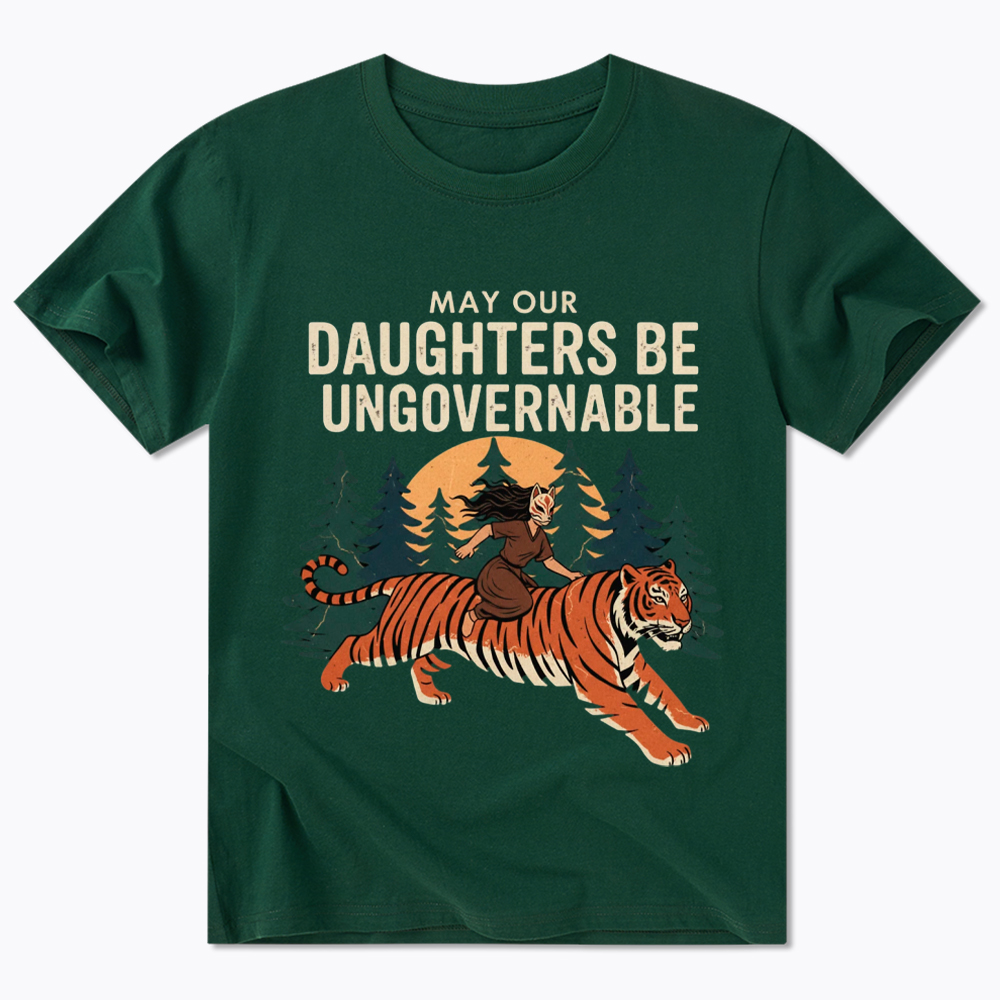May Our Daughters Be Ungovernable Classic T-Shirt