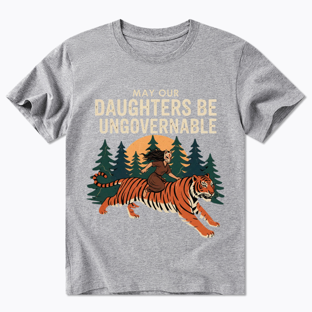 May Our Daughters Be Ungovernable Classic T-Shirt