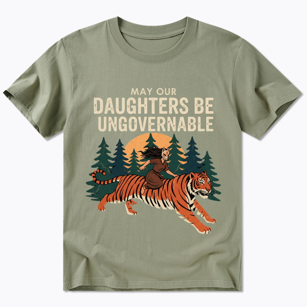 May Our Daughters Be Ungovernable Classic T-Shirt