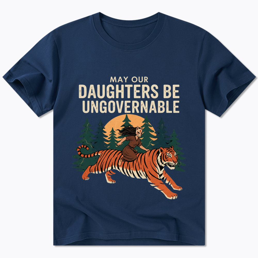 May Our Daughters Be Ungovernable Classic T-Shirt