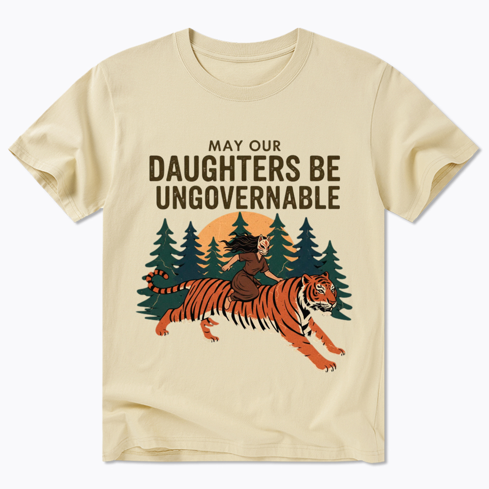 May Our Daughters Be Ungovernable Classic T-Shirt