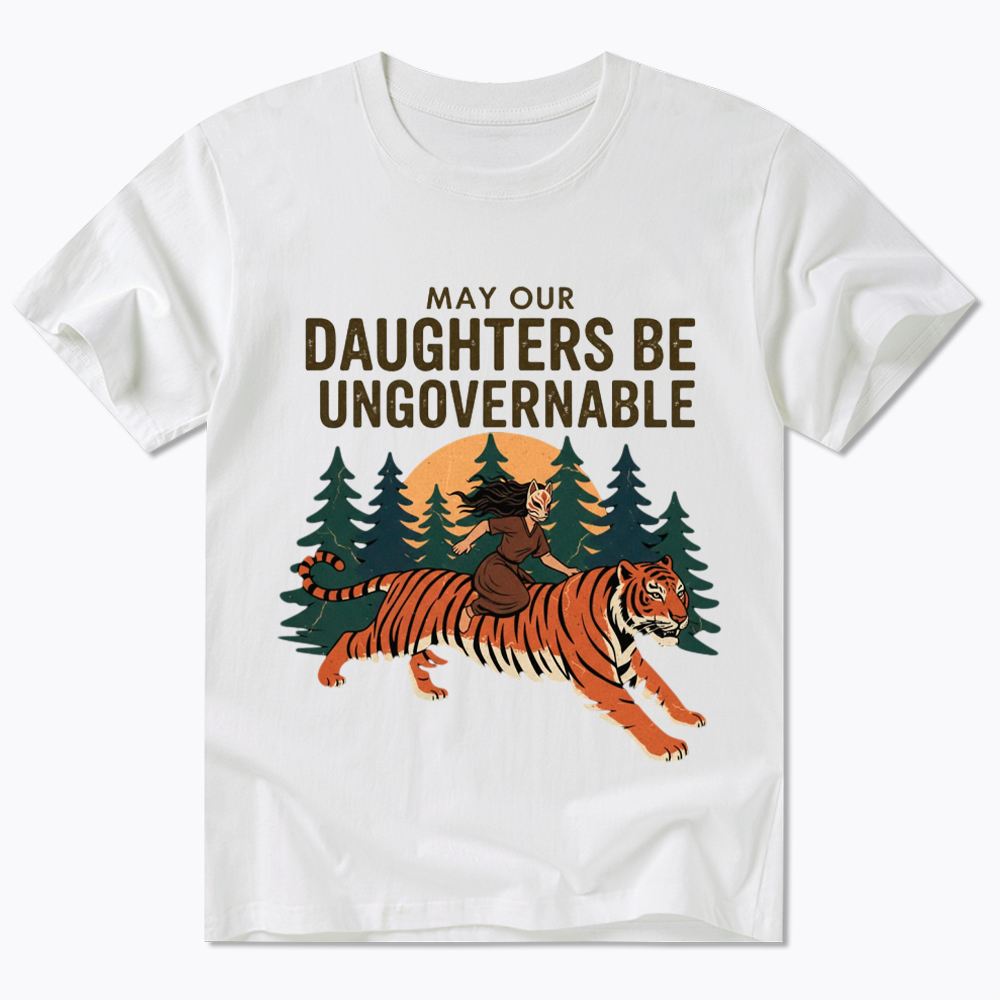 May Our Daughters Be Ungovernable Classic T-Shirt