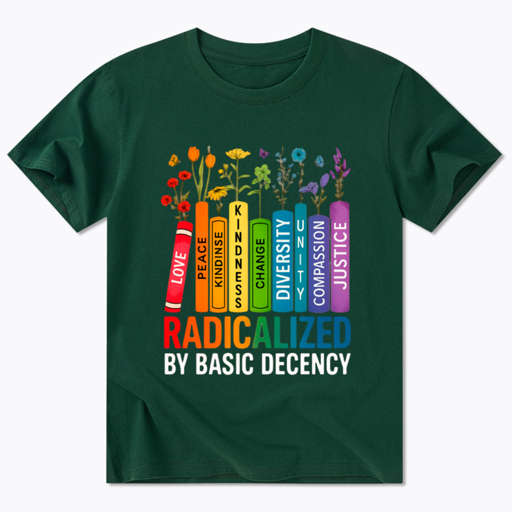 Radicalized by Basic Decency Books & Flowers Equality Classic T-Shirt