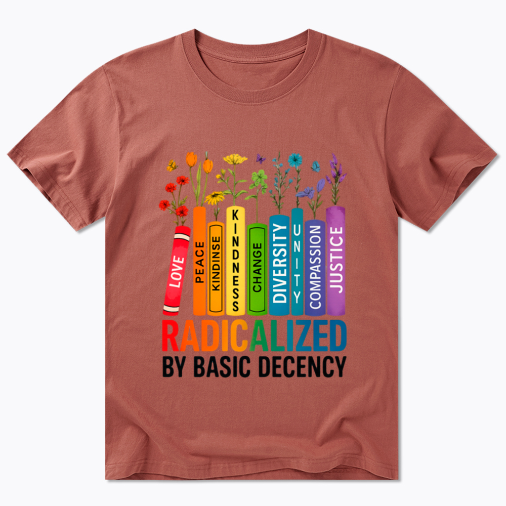 Radicalized by Basic Decency Books & Flowers Equality Classic T-Shirt