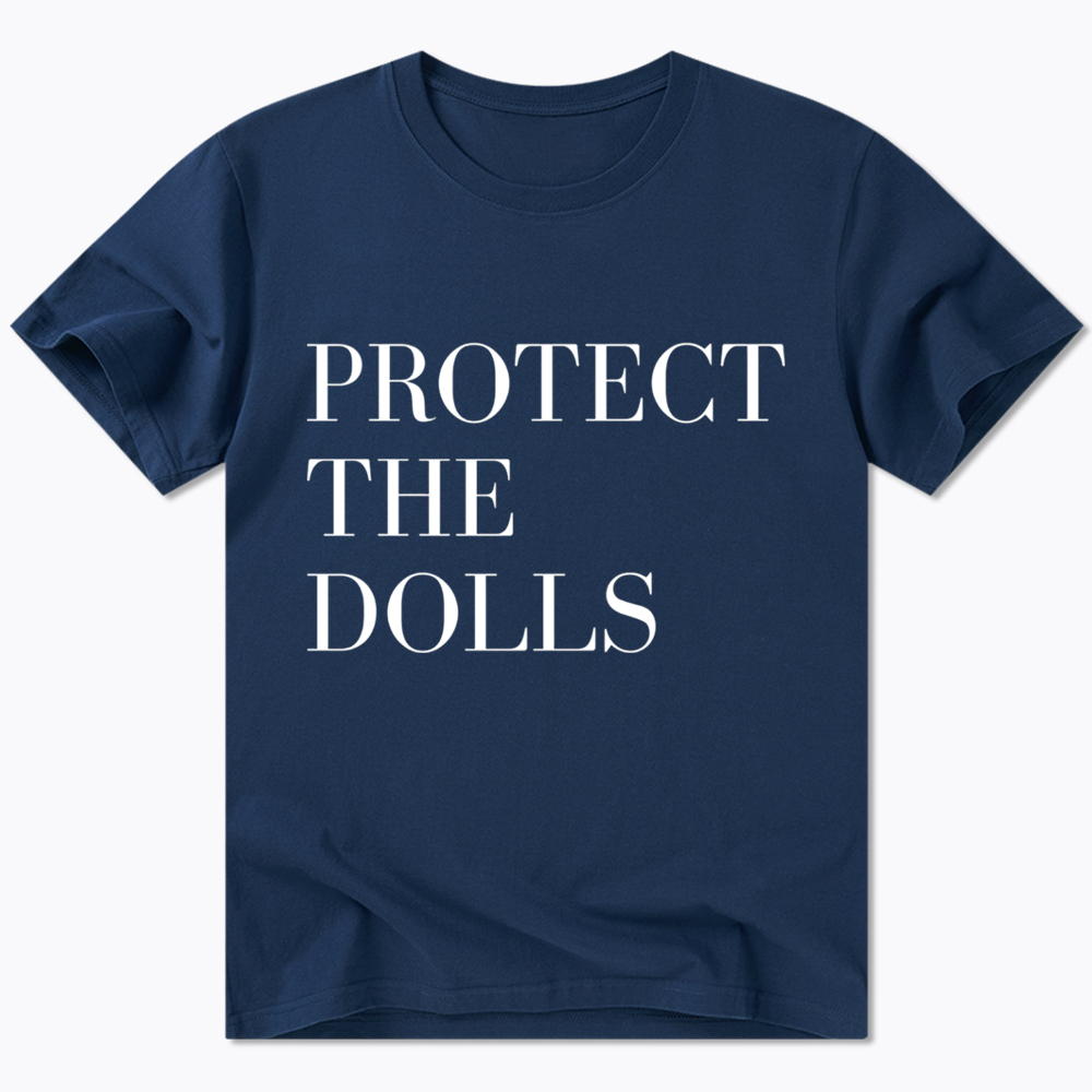 Protect The Dolls Feminist Classic T-Shirt