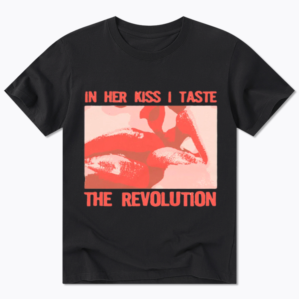 In Her Kiss I Taste The Revolution Classic T-Shirt