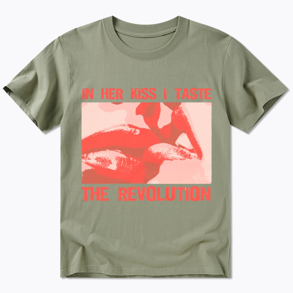 In Her Kiss I Taste The Revolution Classic T-Shirt