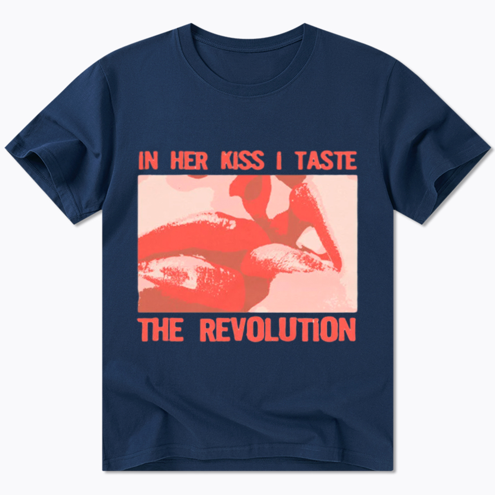 In Her Kiss I Taste The Revolution Classic T-Shirt