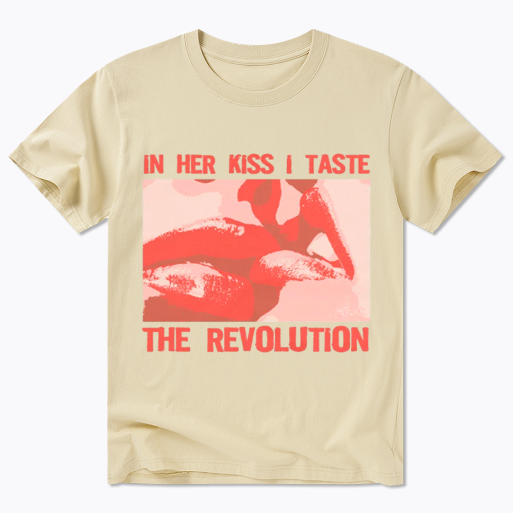 In Her Kiss I Taste The Revolution Classic T-Shirt