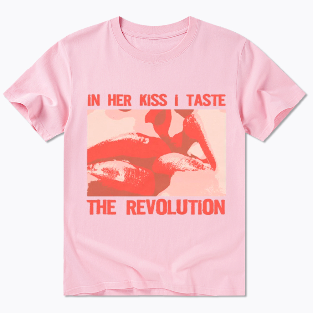 In Her Kiss I Taste The Revolution Classic T-Shirt