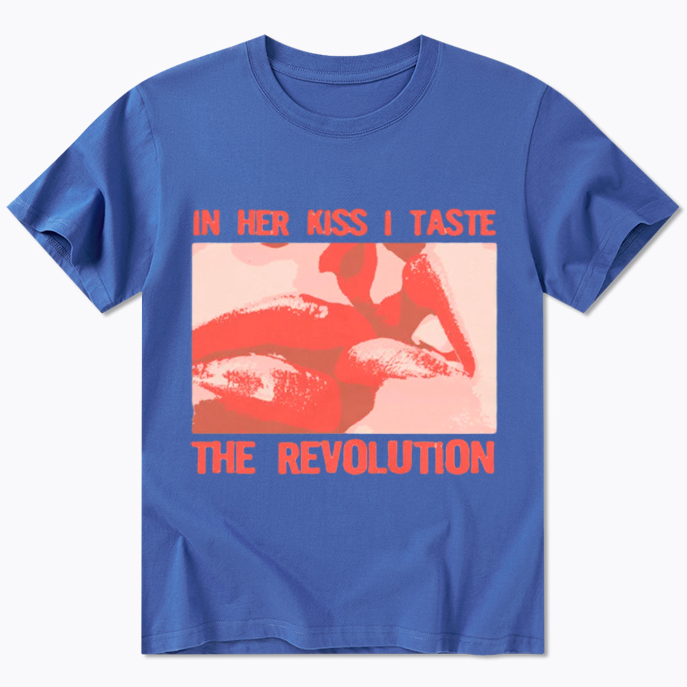 In Her Kiss I Taste The Revolution Classic T-Shirt