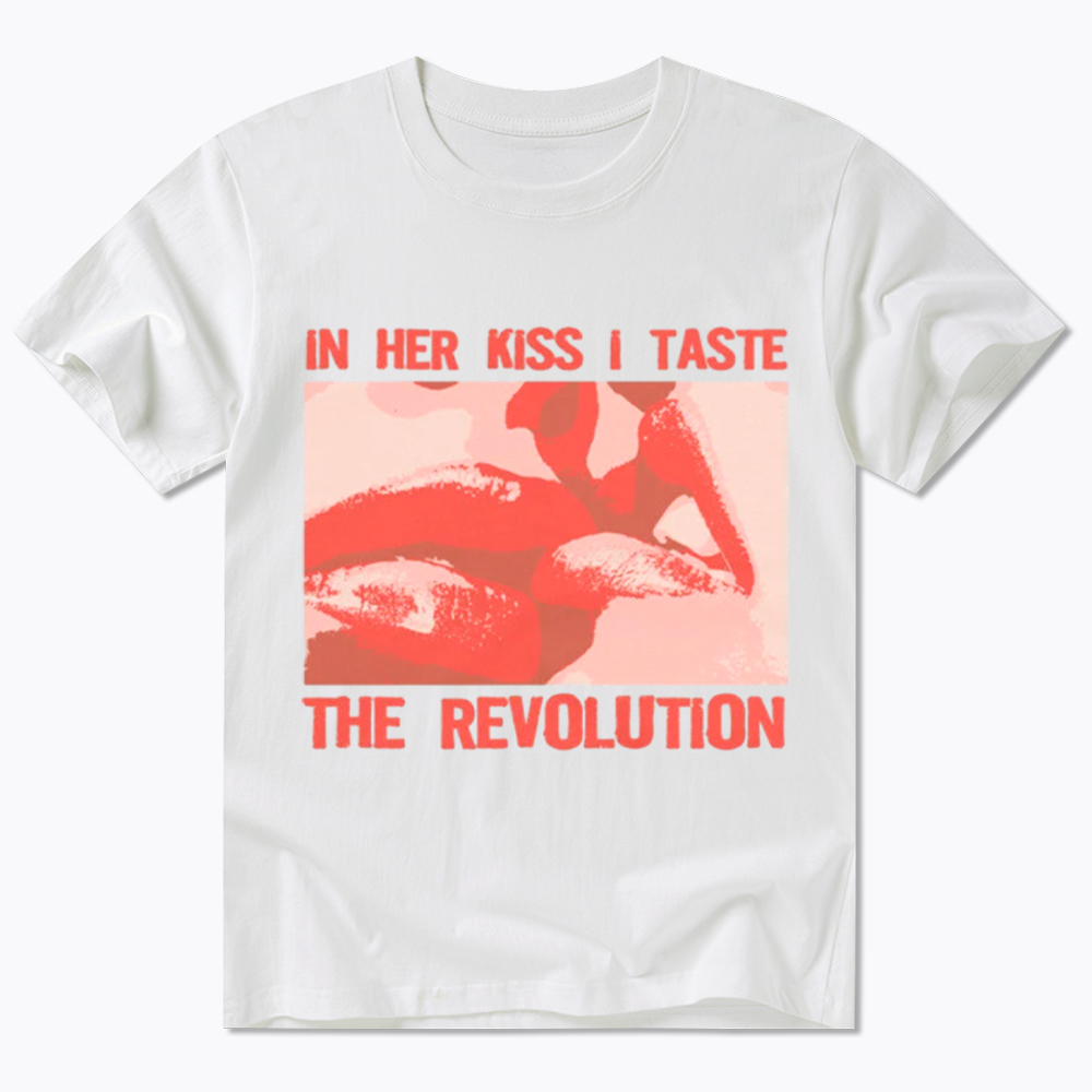 In Her Kiss I Taste The Revolution Classic T-Shirt