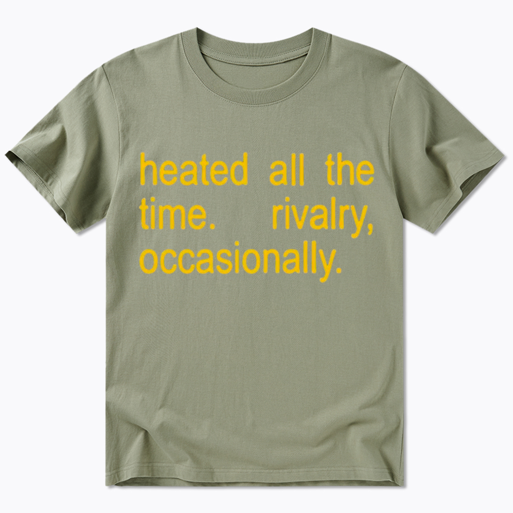 Heated All The Time Classic T-Shirt