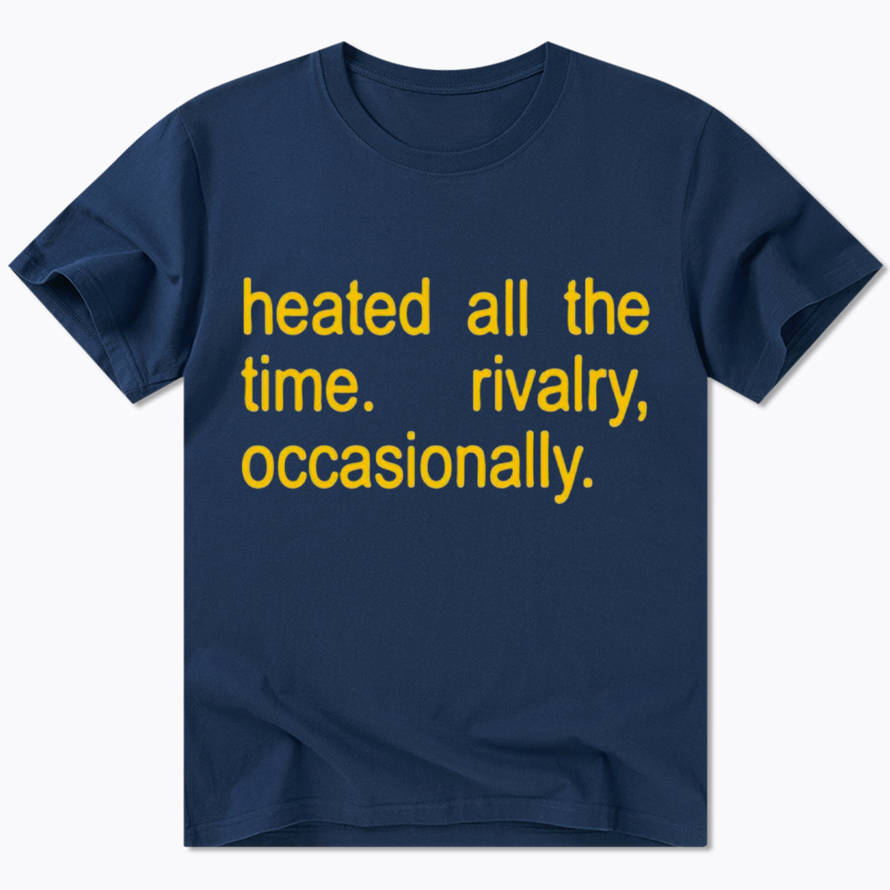 Heated All The Time Classic T-Shirt