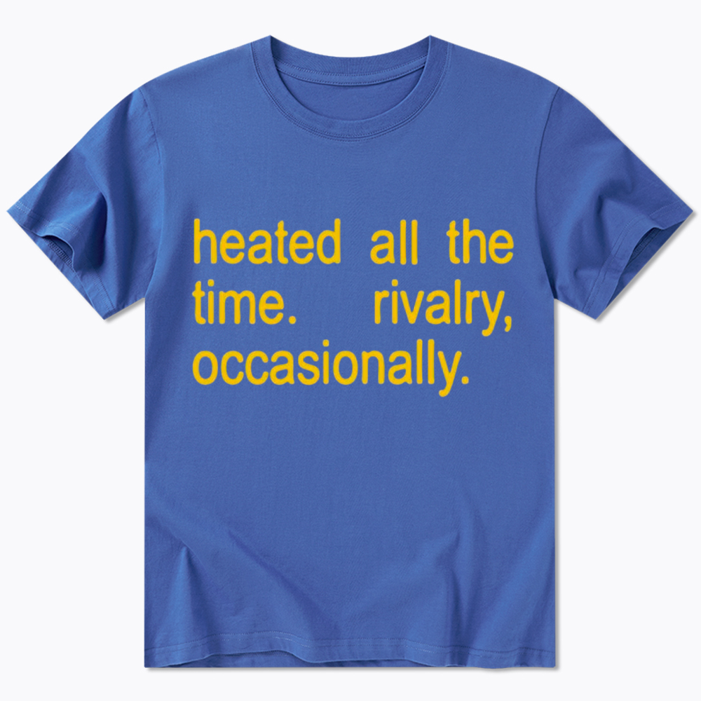 Heated All The Time Classic T-Shirt