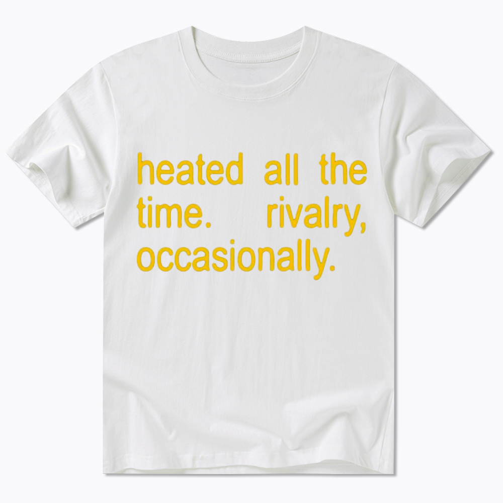 Heated All The Time Classic T-Shirt