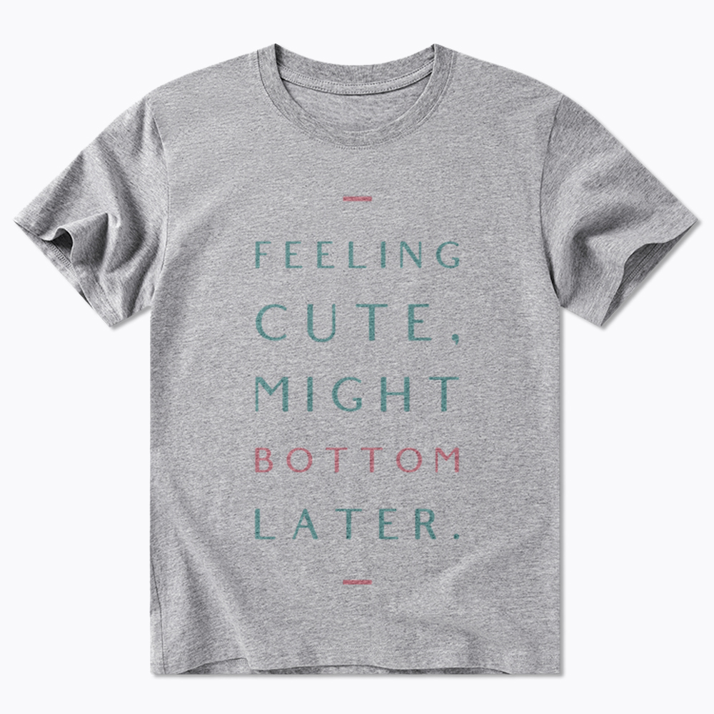 Might Bottom Later Classic T-Shirt