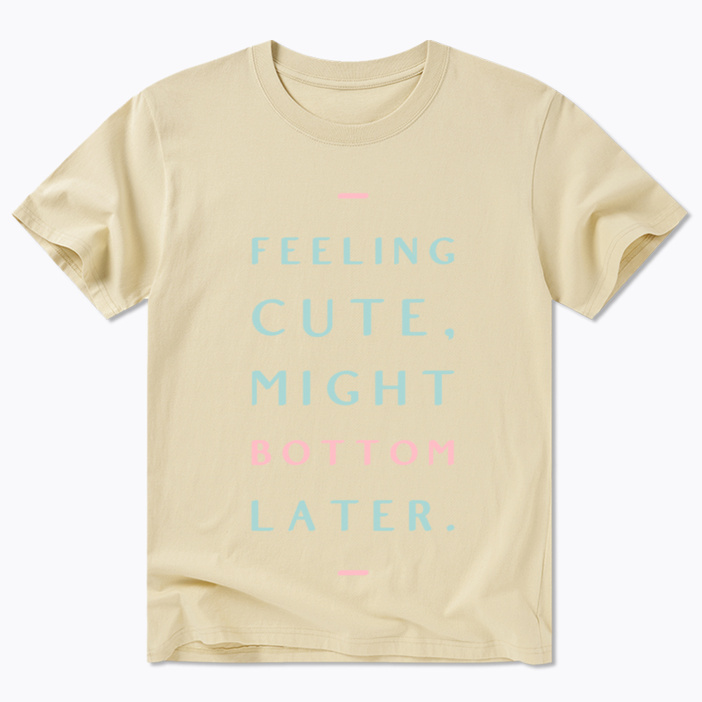 Might Bottom Later Classic T-Shirt